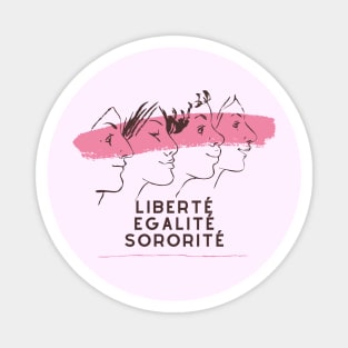 Liberty, Equality, Sisterhood Liberté egalité sororité Magnet